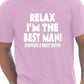 Relax I'm The Best Man T-Shirt