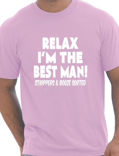 Relax I'm The Best Man T-Shirt