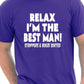 Relax I'm The Best Man T-Shirt