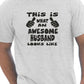 This Is What An Awesome Husband Looks Like T-Shirt