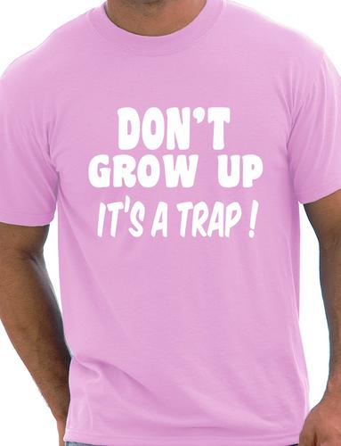 Don't Grow Up T-Shirt