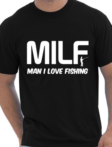 MILF Man I Love Fishing T-Shirt
