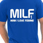 MILF Man I Love Fishing T-Shirt