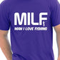 MILF Man I Love Fishing T-Shirt