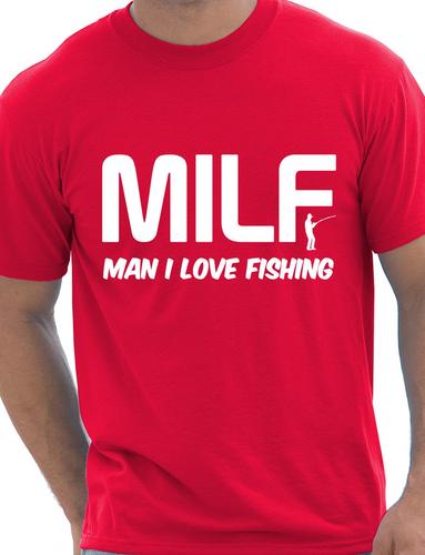 MILF Man I Love Fishing T-Shirt