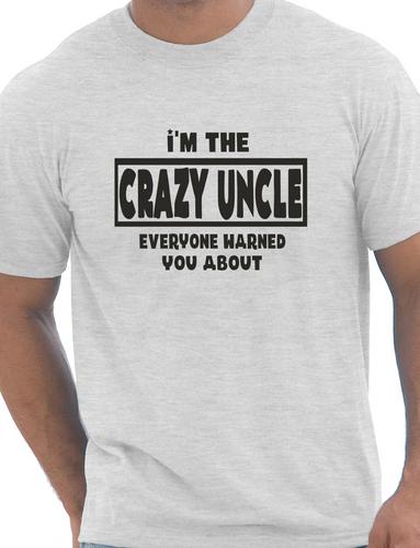 I'm The Crazy Uncle T-Shirt