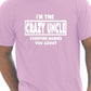I'm The Crazy Uncle T-Shirt