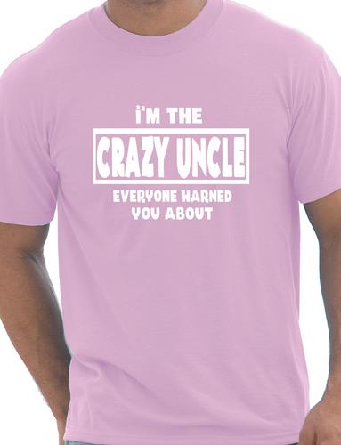 I'm The Crazy Uncle T-Shirt