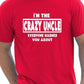 I'm The Crazy Uncle T-Shirt
