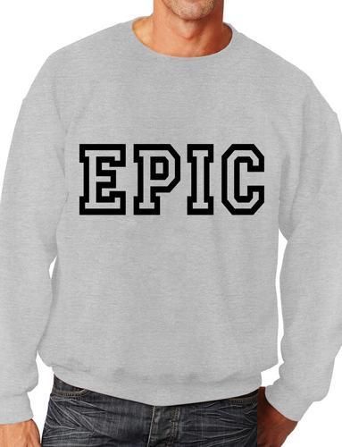 Epic Funny Sweatshirt
