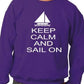 Keep Calm & Sail On Sports Sweatshirt