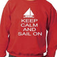 Keep Calm & Sail On Sports Sweatshirt