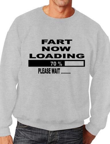 Fart Now Loading Funny Sweatshirt