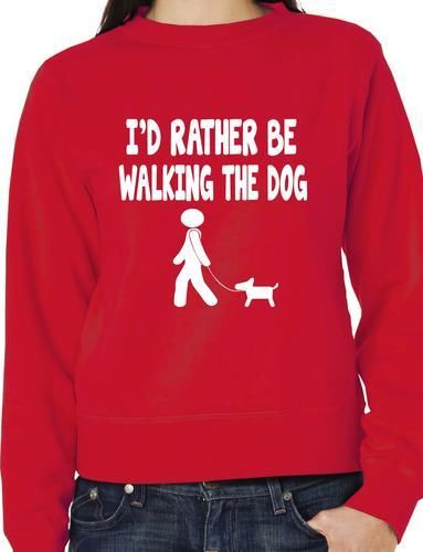 I'd Rather Be Walking The Dog Pet Sweatshirt