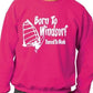 Born To Windsurf Surfing Watersports Funny Sweatshirt