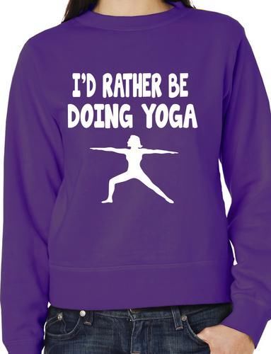 I'd Rather Be Doing Yoga Funny Sweatshirt