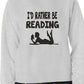 I'd Rather Be Reading Funny Sweatshirt